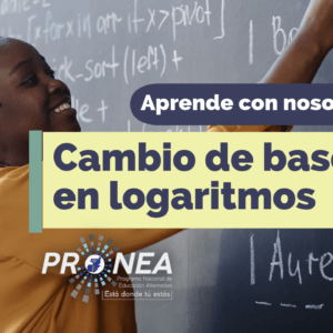 Una maestra explica el tema en el pizarrón. El tema es "Cambio de bases en logaritmos". Se lee la leyenda "Aprende con nosotros" del Programa Nacional de Educación Alternativa (PRONEA).