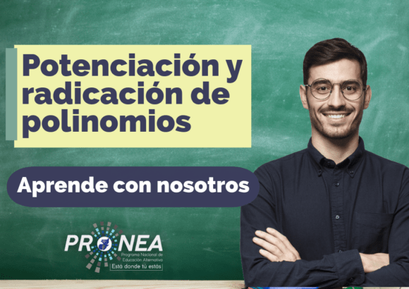Miniatura del video con el título "Potenciación y radicación de polinomios". Imagen de un profesor con los brazos cruzados. Aparece la leyenda: "Aprende con nosotros". De parte del Programa Nacional de Educación Alternativa.