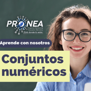 Conjuntos numéricos Aprende qué son los conjuntos numéricos, su clasificación e importancia en matemáticas. Continúa tus estudios con el Programa PRONEA en Guatemala.