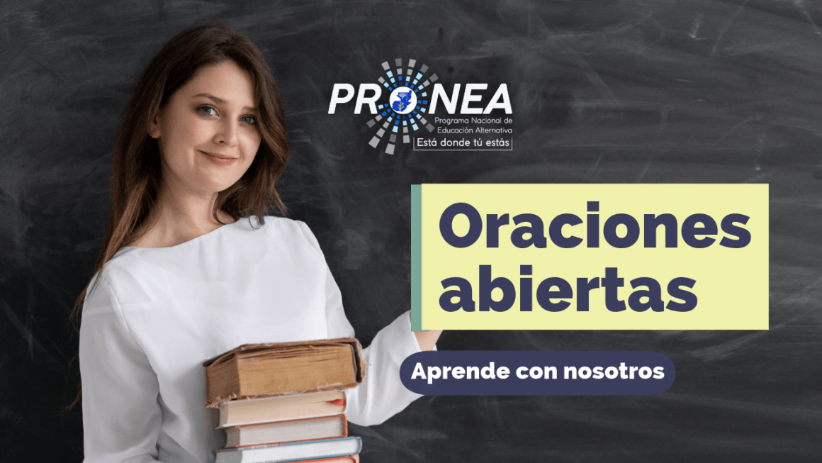 Una maestra con unos libros en la mano presenta el tema "Oraciones abiertas". Se lee la leyenda "Aprende con nosotros" del Programa Nacional de Educación Alternativa (Pronea).