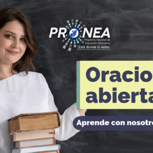 Una maestra con unos libros en la mano presenta el tema "Oraciones abiertas". Se lee la leyenda "Aprende con nosotros" del Programa Nacional de Educación Alternativa (Pronea).