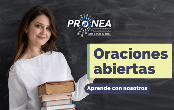 Oraciones abiertas Una maestra con unos libros en la mano presenta el tema "Oraciones abiertas". Se lee la leyenda "Aprende con nosotros" del Programa Nacional de Educación Alternativa (Pronea).