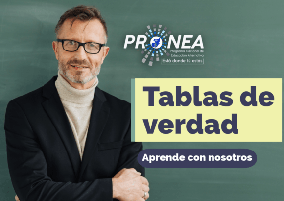 Aprende qué son las tablas de verdad, cómo construirlas y su importancia en matemáticas. Continúa tus estudios con el Programa PRONEA en Guatemala.