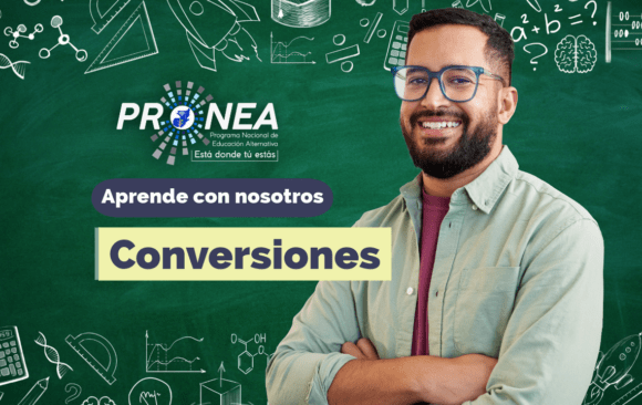 Conversiones Un profesor de brazos cruzados. Presenta el tema "Conversiones". Se lee la leyenda "Aprende con nosotros" del Programa Nacional de Educación Alternativa (Pronea).