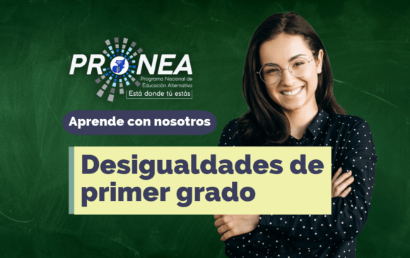 Desigualdades primer grado Una maestra sonríe, tiene los brazos cruzados. Presenta el tema "Desigualdades de primer grado". Se lee "Aprende con nosotros", del Programa Nacional de Educación Alternativa (PRONEA).