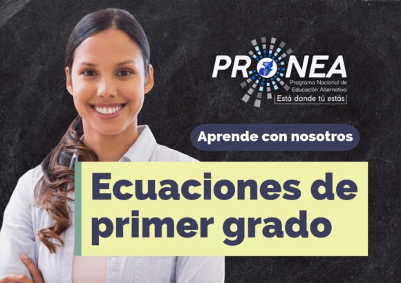 Una profesora sonriente. Presenta el tema "Ecuaciones de primer grado". Se lee "Aprende con nosotros" del Programa Nacional de Educación Alternativa (Pronea).