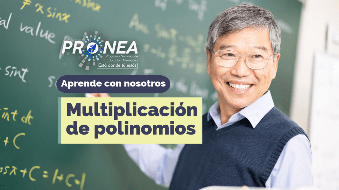 Multiplicación de polinomios Un profesor con lentes presenta el tema "Multiplicación de polinomios". Se lee "Aprende con nosotros", del Programa Nacional de Educación Alternativa.