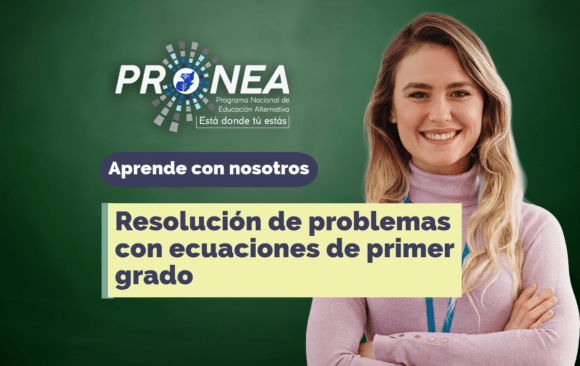 Una maestra está de brazos cruzados y sonríe. Se presenta el tema "Resolución de problemas con ecuaciones de primer grado". Se lee la leyenda "Aprende con nosotros", del Programa Nacional de Educación Alternativa (Pronea).