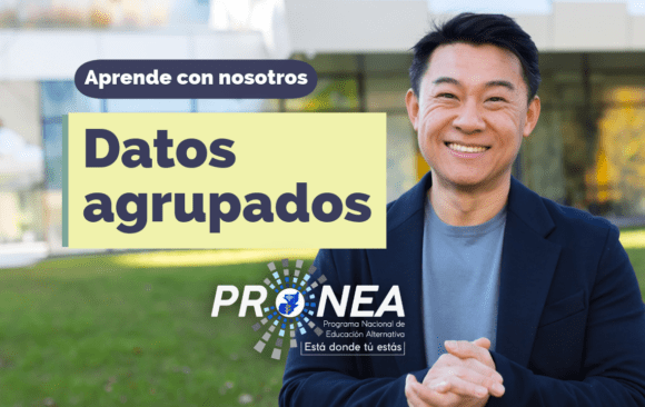 datos agrupados Un profesor sonríe y tiene las manos agarradas. Presenta el tema "Datos agrupados". Se lee la leyenda "Aprende con nosotros", del Programa Nacional de Educación Alternativa.