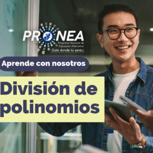 Un profesor explica el tema "División de polinomios". Se lee "aprende con nosotros", del Programa Nacional de Educación Alternativa (PRONEA).