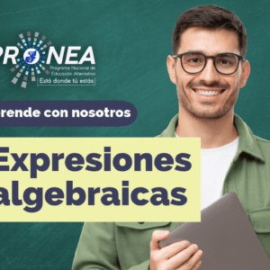 Un profesor sostiene una laptop. Presenta el tema "Expresiones algebraicas". Se lee "Aprende con nosotros" del Programa Nacional de Educación Alternativa (Pronea).