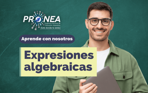 Un profesor sostiene una laptop. Presenta el tema "Expresiones algebraicas". Se lee "Aprende con nosotros" del Programa Nacional de Educación Alternativa (Pronea).
