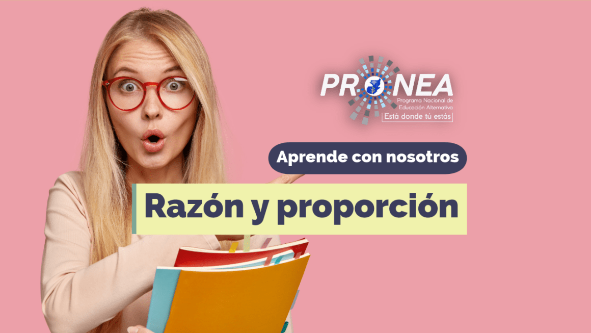 razon y proporcion Una maestra parece sorprendida y sostiene unos cuadernos en los brazos. Presenta el tema "Razón y proporción". Se lee la leyenda "Aprende con nosotros" del Programa Nacional de Educación Alternativa (Pronea).