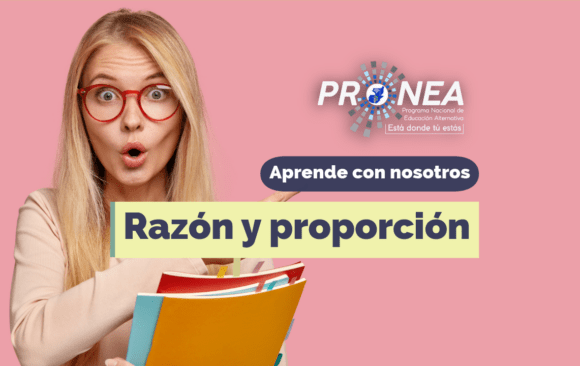 Una maestra parece sorprendida y sostiene unos cuadernos en los brazos. Presenta el tema "Razón y proporción". Se lee la leyenda "Aprende con nosotros" del Programa Nacional de Educación Alternativa (Pronea).