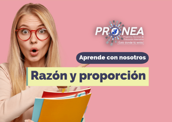 Una maestra parece sorprendida y sostiene unos cuadernos en los brazos. Presenta el tema "Razón y proporción". Se lee la leyenda "Aprende con nosotros" del Programa Nacional de Educación Alternativa (Pronea).