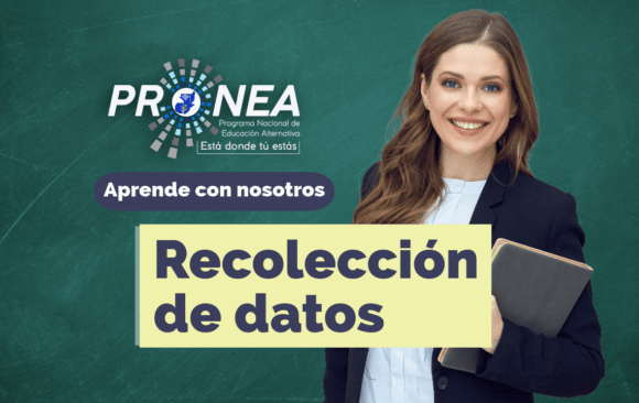 recolección de datos tt Una maestra sonríe con unos cuadernos en los brazos. Presenta el tema "Recolección de datos". Se lee la leyenda "Aprende con nosotros", del Programa Nacional de Educación Alternativa (Pronea).