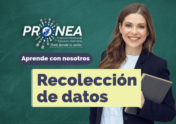 Una maestra sonríe con unos cuadernos en los brazos. Presenta el tema "Recolección de datos". Se lee la leyenda "Aprende con nosotros", del Programa Nacional de Educación Alternativa (Pronea).