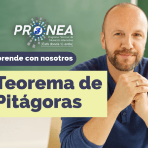 Un profesor que sostiene sus manos. Presenta el tema "Teorema de Pitágoras". Se lee la leyenda "Aprende con nosotros" del Programa Nacional de Educación Alternativa (Pronea).