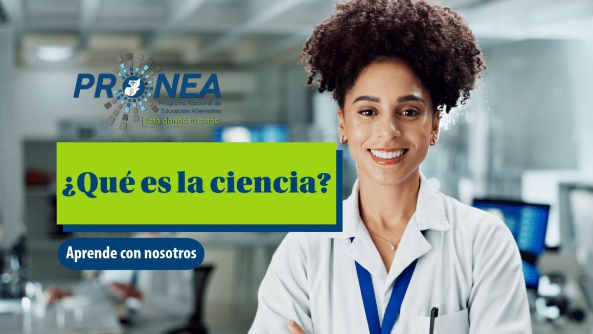 Ciencias Naturales-1 Una maestra de ciencias, sonriente. Presenta el tema "¿Qué es la ciencia?" Se lee "Aprende con nosotros", del Programa Nacional de Educación Alternativa (Pronea).