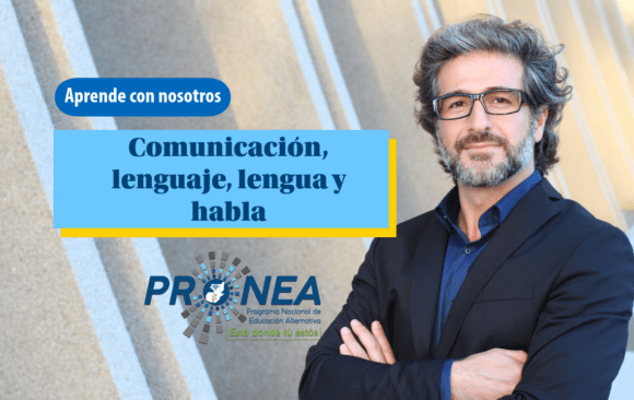 Un profesor con lentes y con los brazos cruzados. Presenta el tema "Comunicación, lenguaje, lengua y habla". Se lee la leyenda "Aprende con nosotros" del Programa Nacional de Educación Alternativa (Pronea).