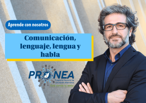 Un profesor con lentes y con los brazos cruzados. Presenta el tema "Comunicación, lenguaje, lengua y habla". Se lee la leyenda "Aprende con nosotros" del Programa Nacional de Educación Alternativa (Pronea).