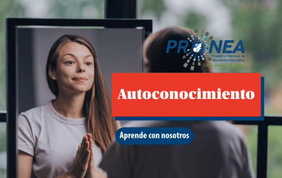 Una chica se mira a sí misma frente al espejo. Se presenta el tema "Autoconocimiento". Se lee la leyenda "Aprende con nosotros", del Programa Nacional de Educación Alternativa (Pronea).