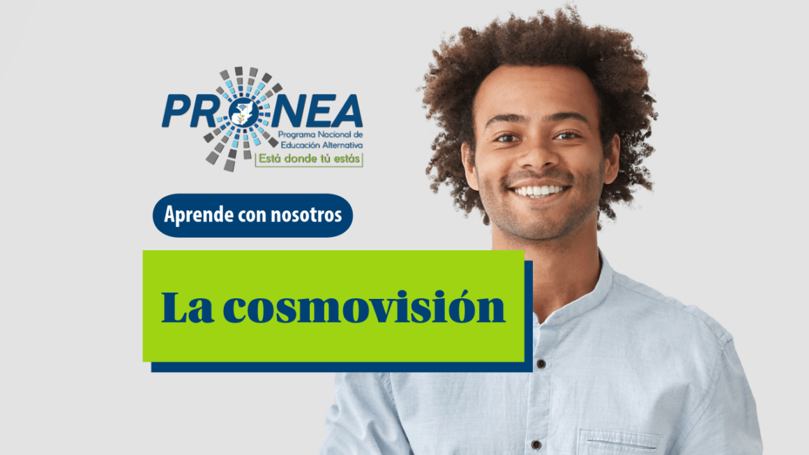 Es un chico sonriente. Se presente el tema "La cosmovisión". Se lee "Aprende con nosotros", del Programa Nacional de Educación Alternativa (Pronea).