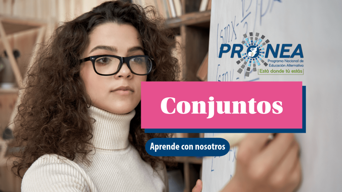 Una chica está resolviendo un problema matemático. Se presenta el tema "Conjuntos". Se lee "Aprende con nosotros", del Programa Nacional de Educación Alternativa (Pronea).
