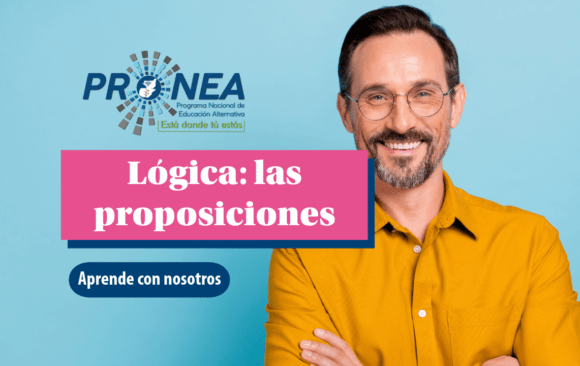 Un profesor con los brazos cruzados. Se presenta el tema "lógica matemática: las proposiciones". Se lee "Aprende con nosotros", del Programa Nacional de Educación Alternativa.