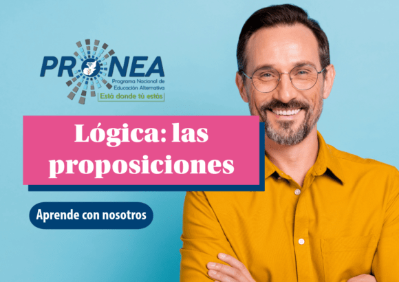 Un profesor con los brazos cruzados. Se presenta el tema "lógica matemática: las proposiciones". Se lee "Aprende con nosotros", del Programa Nacional de Educación Alternativa.