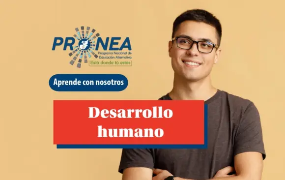 Desarrollo humano-1 Un joven sonríe mientras parece pensativo. Está de brazos cruzados y usa lentes. Se presenta el tema "Desarrollo Humano". Se lee "Aprende con nosotros", del Programa Nacional de Educación Alternativa (Pronea).