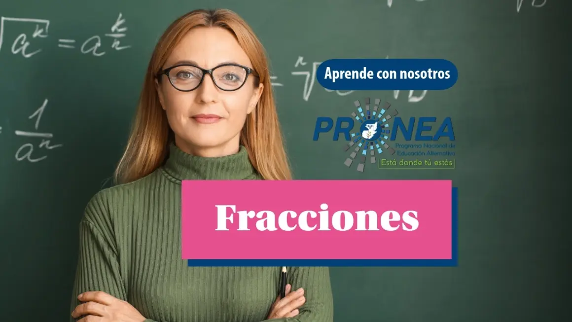 Fracciones-1 Una maestra con lentes se mantiene seria. Se presenta el tema "Fracciones". Se lee "Aprende con nosotros", del Programa Nacional de Educación Alternativa (Pronea).