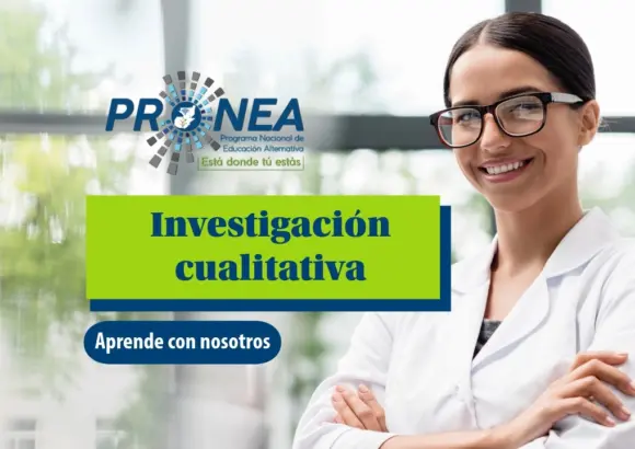 Una chica científica tiene los brazos cruzados y sonríe. Se presenta el tema "Investigación cualitativa". Se lee "Aprende con nosotros", del Programa Nacional de Educación Alternativa (Pronea).