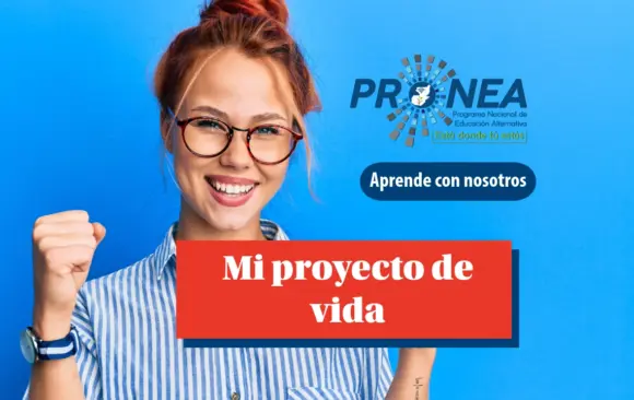Una chica está celebrando que logró una meta con los puños. Está sonriendo. Se presenta el tema "Mi proyecto de vida". Se lee "Aprende con nosotros", del Programa Nacional de Educación Alternativa (Pronea).