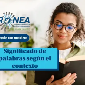 Una chica con anteojos sonríe mientras lee un libro que sostiene con una mano. Se presenta el tema "Significado de las palabras según el contexto". Se lee "Aprende con nosotros", del Programa Nacional de Educación Alternativa (PRONEA).