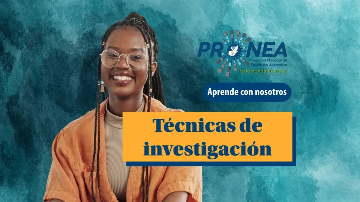 Una chica con anteojos y trenzas sonríe. Se presenta el tema "Técnicas de investigación". Se lee "Aprende con nosotros", del Programa Nacional de Educación Alternativa (Pronea).