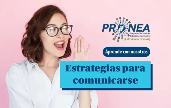 estrategias-comunicarse-web-1280 Una mujer hace un gesto con la mano para que se le escuche mejor mientras habla. Se presenta el tema "Estrategias para comunicarse". Se lee "Aprende con nosotros", del Programa Nacional de Educación Alternativa.