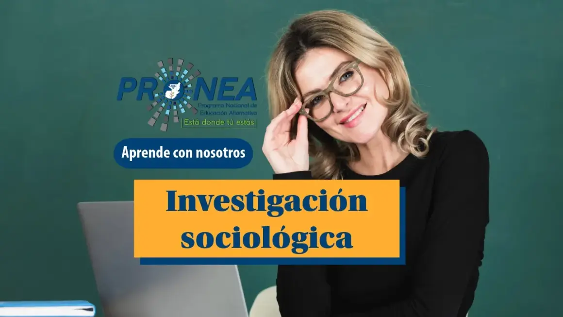 Una mujer sonríe y se toca los lentes con la mano. Tiene enfrente una laptop. Se presenta el tema "Investigación sociológica". Se lee "Aprende con nosotros", del Programa Nacional de Educación Alternativa.