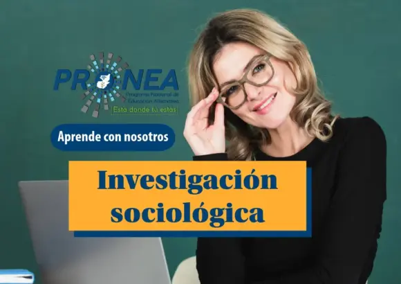 Una mujer sonríe y se toca los lentes con la mano. Tiene enfrente una laptop. Se presenta el tema "Investigación sociológica". Se lee "Aprende con nosotros", del Programa Nacional de Educación Alternativa.