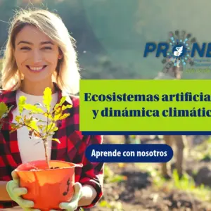 Ecosistemas artificiales Una mujer sonríe mientras sostiene una planta entre sus manos. Está en un campo. Se presenta el tema "Ecosistemas artificiales y dinámica climática". Se lee "Aprende con nosotros", del Programa Nacional de Educación Alternativa (Pronea).