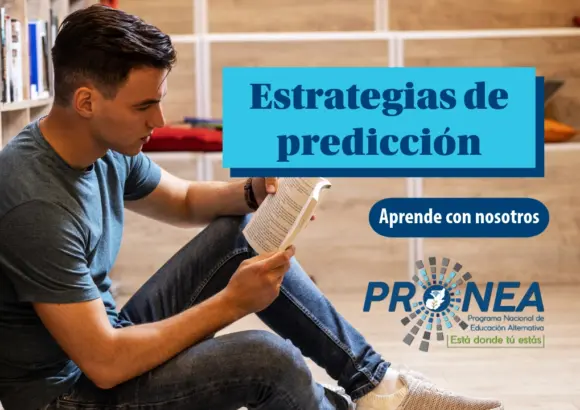 Un joven está sentado en el suelo leyendo un libro. Detrás tiene una librera con libros. Se presenta el tema "Estrategias de predicción". Se lee "aprende con nosotros", del Programa Nacional de Educación Alternativa (PRONEA).