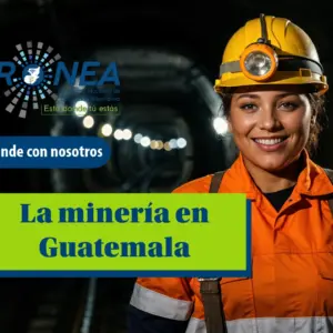 Una mujer minera con su uniforme. Se presenta el tema "La minería en Guatemala". Se lee "Aprende con nosotros", del Programa Nacional de Educación Alternativa.