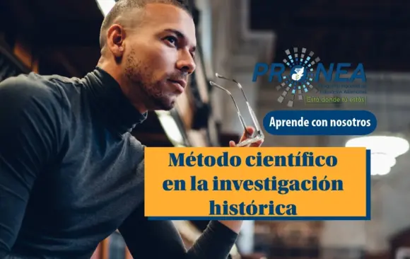 Un profesor sostiene sus lentes en la mano y está pensativo. Se presenta el tema "Método científico en la investigación histórica". Se lee "Aprende con nosotros", del Programa Nacional de Educación Alternativa (Pronea).