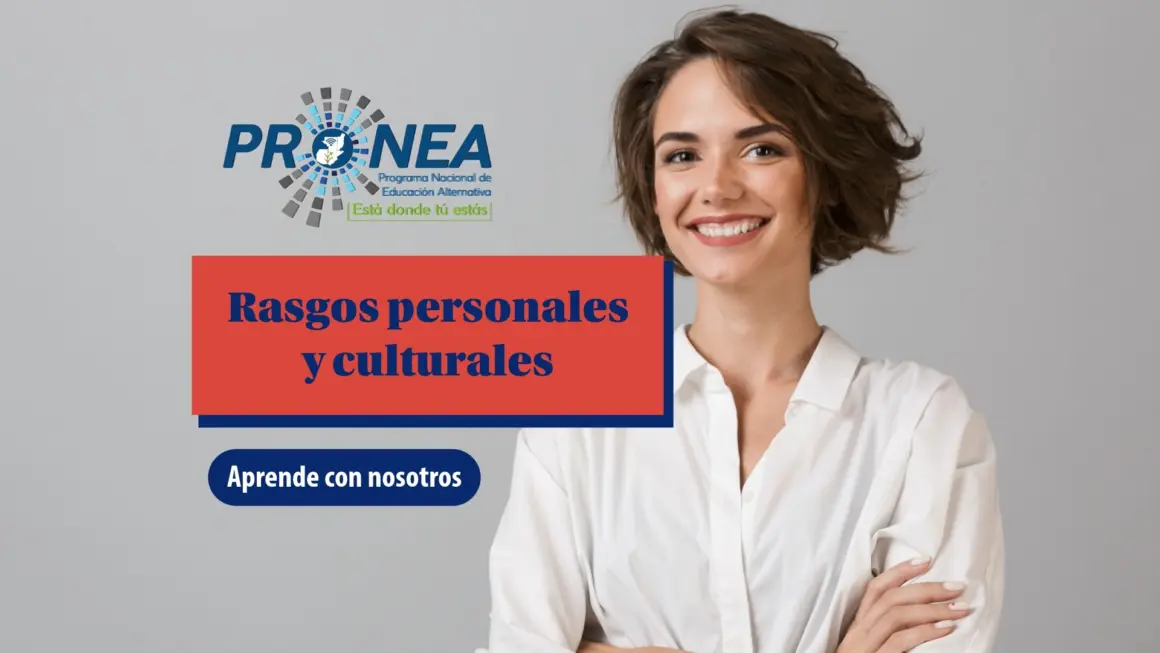 Rasgos personales y culturales Una mujer con el pelo corto sonríe y tiene los brazos cruzados. Se presenta el tema "Rasgos personales y culturales". Se lee "Aprende con nosotros", del Programa Nacional de Educación Alternativa (PRONEA).