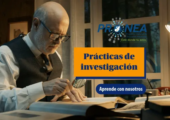 Un historiador está leyendo un libro con una lupa. Se presenta el tema "Prácticas de investigación". Se lee "Aprende con nosotros", del Programa Nacional de Educación Alternativa (PRONEA).
