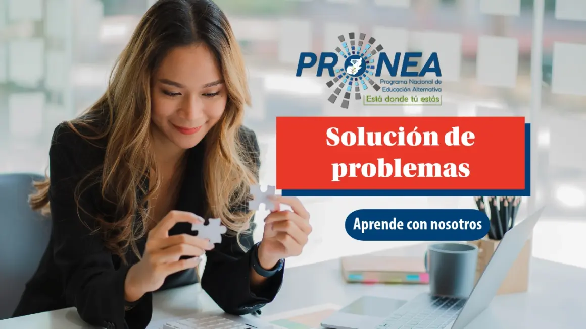 Es una mujer que está armando un rompecabezas y tiene una pieza en cada mano. Se presenta el tema "solución de problemas". Se lee "Aprende con nosotros", del Programa Nacional de Educación Alternativa (Pronea).