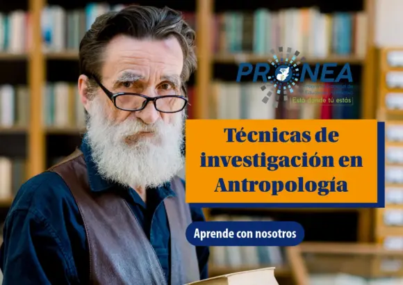 Un hombre mayor, con una barba tupida y unos lentes sostiene unos libros. Se presenta el tema "Técnicas de investigación en Antropología". Se lee "Aprende con nosotros", del Programa Nacional de Educación Alternativa (Pronea).
