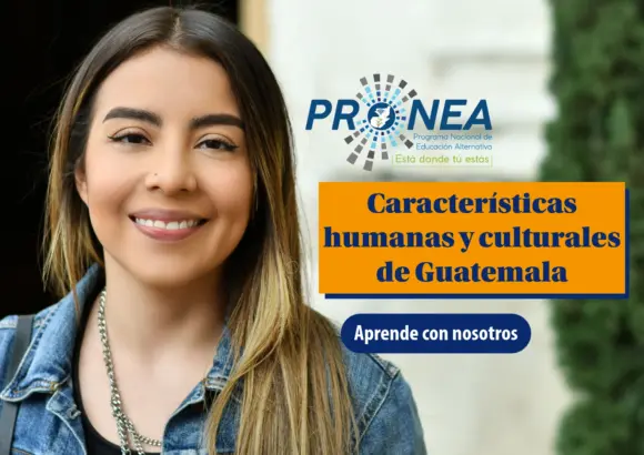 Una chica con cabello largo sonríe. Se presenta el tema "características humanas y culturales de Guatemala". Se lee "Aprende con nosotros", del Programa Nacional de Educación Alternativa (Pronea).