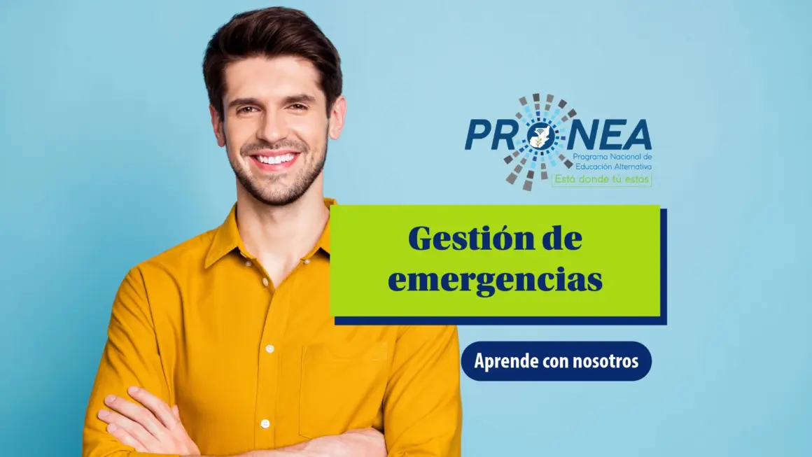 Un chico sonríe y tiene los brazos cruzados. Se presenta el tema "Gestión de emergencias". Se lee "Aprende con nosotros", del Programa Nacional de Educación Alternativa (Pronea).