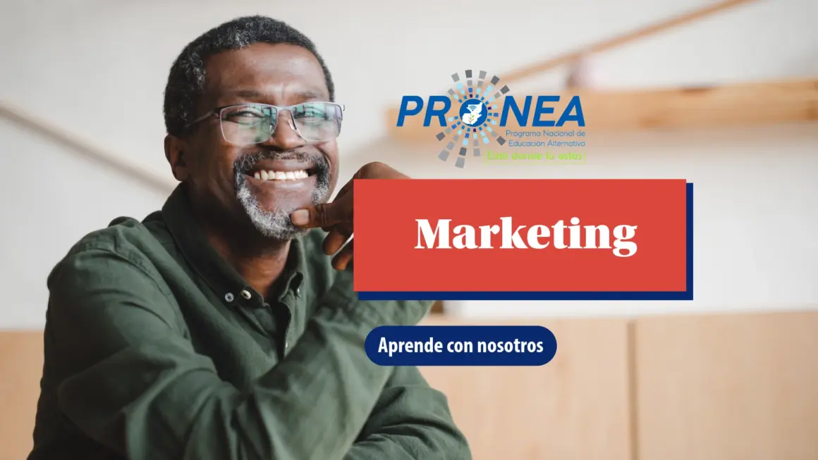 Un hombre está sonriendo. Se presenta el tema "Marketing". Se lee "Aprende con nosotros", del Programa Nacional de Educación Alternativa (Pronea).
